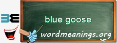 WordMeaning blackboard for blue goose